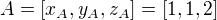 $A=[x_A,y_A,z_A]=[1,1,2]$