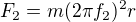$F_2=m(2\pi f_2)^2r$