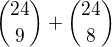 ${24\choose9}+{24\choose8}$