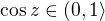 $\cos{z} \in (0, 1\rangle $