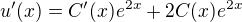$u'(x)=C'(x)e^{2x}+2C(x)e^{2x}$