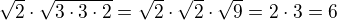 $\sqrt2\cdot \sqrt{3\cdot 3\cdot 2}=\sqrt2 \cdot \sqrt2\cdot \sqrt9=2\cdot 3=6$