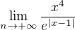 $\lim_{n\to+\infty}\frac{x^{4}}{e^{\lvert x-1\rvert}}$