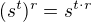 $(s^t)^r = s^{t\cdot r}$