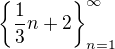 $\{\frac{1}{3}n+2\}^{\infty }_{n=1}$