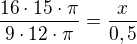 $\frac{16\cdot 15 \cdot \pi}{9\cdot 12\cdot \pi}=\frac{x}{0,5}$