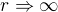 $r \Rightarrow \infty $