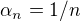 $\alpha_n=1/n$