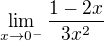 $\lim_{x\to 0^-} \frac{1-2x}{3x^2}$