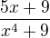 $\frac{5x + 9}{x^4+9}$