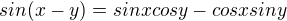$sin(x-y)=sinxcosy-cosxsiny$