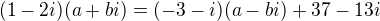 $(1 - 2i)(a + bi) = (- 3 - i)(a - bi) + 37 - 13i$