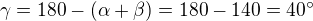 $\gamma=180-(\alpha+\beta)=180-140=40^\circ$