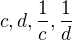 $c,d,\frac 1c,\frac 1d$