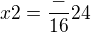 $x2 = \frac-{16}{24}$