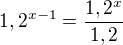 $1,2^{x-1}=\frac{1,2^{x}}{1,2}$
