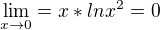 $\lim_{x\to0}= x*ln x^2=0$