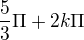 $\frac{5}{3}\Pi+2k\Pi$