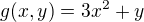 $g(x,y)=3x^{2}+y$