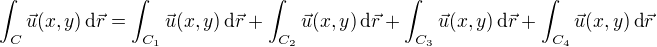 $\int_C\vec{u}(x,y)\,\textrm{d}\vec{r}=\int_{C_1}\vec{u}(x,y)\,\textrm{d}\vec{r}+\int_{C_2}\vec{u}(x,y)\,\textrm{d}\vec{r}+\int_{C_3}\vec{u}(x,y)\,\textrm{d}\vec{r}+\int_{C_4}\vec{u}(x,y)\,\textrm{d}\vec{r}$