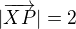 $|\overrightarrow{XP}|=2$