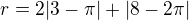$r=2|3-\pi |+|8-2\pi |$