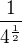 $\frac{1}{4^\frac{1}{2}}$
