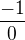 $\frac{-1}{0}$