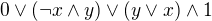 $0 \vee (\neg x\wedge y) \vee (y\vee x) \wedge 1$