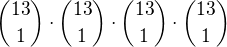 ${13\choose1}\cdot{13\choose1}\cdot{13\choose1}\cdot{13\choose1}$