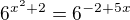 $6^{x^{2}+2}=6^{-2+5x}$
