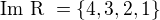 $\text{Im R }=\{4,3,2,1\}$