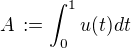$A\,:=\int_0^1 u(t) dt$