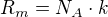 $R_m = N_A\cdot k$