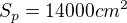 $S_{p}=14000 cm^{2}$