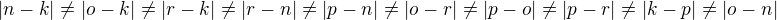 $|n-k|\neq|o-k|\neq|r-k|\neq|r-n|\neq|p-n|\neq|o-r|\neq|p-o|\neq|p-r|\neq|k-p|\neq|o-n|$