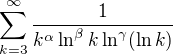 $\sum_{k=3}^{\infty }\frac{1}{k^\alpha \ln^\beta k\ln^\gamma( \ln k)}$