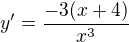 $y' = \frac{-3(x + 4)}{x^3}$