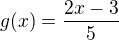 $g(x)= \frac{2x-3}5$