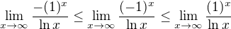 $\lim_{x \to \infty } \frac{-(1)^x}{\ln x}\le \lim_{x \to \infty } \frac{(-1)^x}{\ln x}\le \lim_{x \to \infty } \frac{(1)^x}{\ln x}$