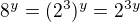 $8^y=(2^3)^y=2^{3y}$