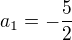 kopírovat do textarea $a_1 = -\frac{5}{2}$