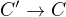 $C' \rightarrow C$