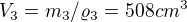 $V_{3}=m_{3}/\varrho _{3}=508cm^{3}$