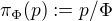 kopírovat do textarea $\pi _{\Phi }(p) := p/\Phi $