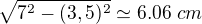 $\sqrt{7^2-(3,5)^2}\simeq 6.06\ cm$