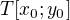 $T[x_0; y_0]$