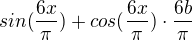 $sin(\frac{6x}{\pi })+cos(\frac{6x}{\pi })\cdot \frac{6b}{\pi }$
