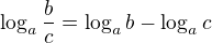 $\log_{a}{\frac{b}{c}} = \log_{a}{b}-\log_{a}{c}$