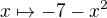 $x \mapsto -7-x^2$